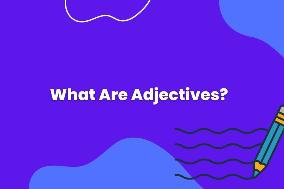 what-are-adjectives