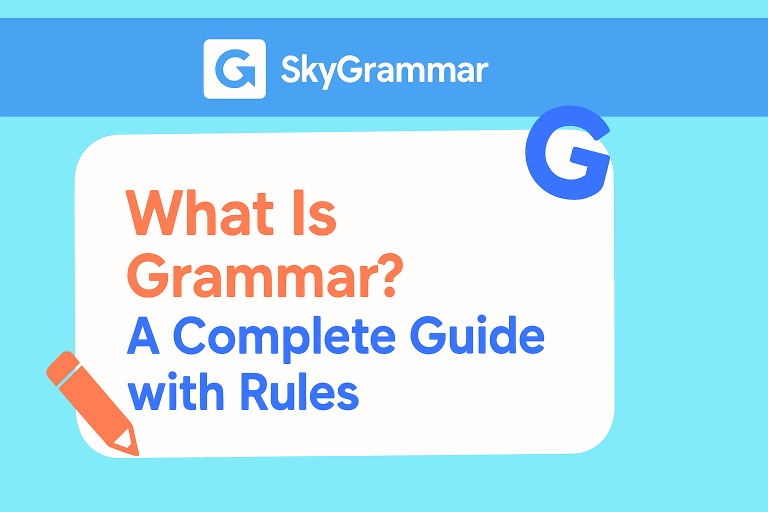 What Is Grammar? A Complete Guide with Rules